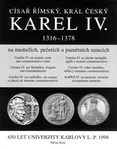 KAREL IV. NA MEDAILÍCH, PEČETÍCH A PAMĚTNÍCH MINCÍCH